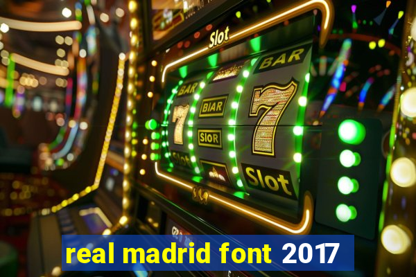 real madrid font 2017